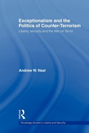 Exceptionalism and the Politics of Counter-Terrorism, Neal Andrew W.