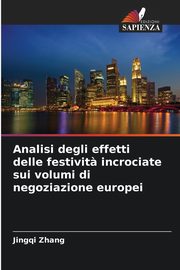 Analisi degli effetti delle festivit? incrociate sui volumi di negoziazione europei, Zhang Jingqi