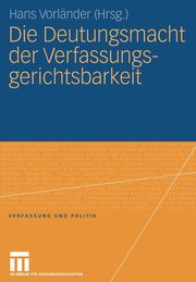 Die Deutungsmacht der Verfassungsgerichtsbarkeit, 