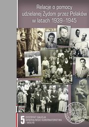 Relacje o pomocy udzielanej Żydom przez Polaków w latach 1939-1945 Tom 5, Piątkowski Sebastian