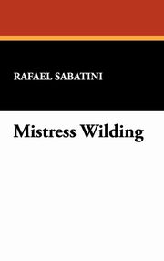 ksiazka tytu: Mistress Wilding autor: Sabatini Rafael