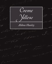 Crome Yellow, Huxley Aldous