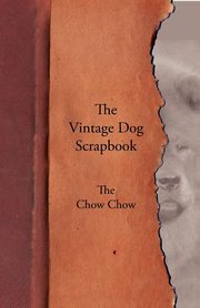 ksiazka tytu: The Vintage Dog Scrapbook - The Chow Chow autor: Various