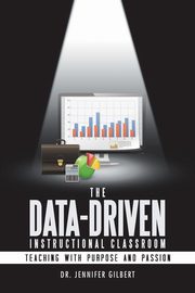 The Data-Driven Instructional Classroom, Gilbert Dr. Jennifer