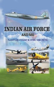 INDIAN AIR FORCE AND ME, Syed Muniruddin