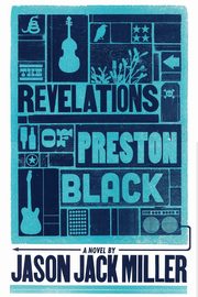 The Revelations of Preston Black, Miller Jason Jack