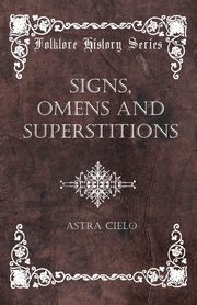 Signs, Omens and Superstitions, Cielo Astra