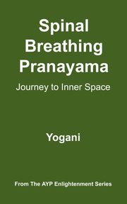 Spinal Breathing Pranayama - Journey to Inner Space, Yogani