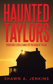 Haunted Taylors, Jenkins Shawn A.