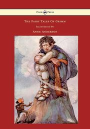 The Fairy Tales of Grimm - Illustrated by Anne Anderson, Grimm Brothers