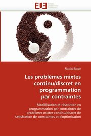 Les probl?mes mixtes continu/discret en programmation par contraintes, BERGER-N