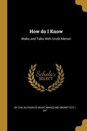 How do I Know, the Author of What Makes Me Grow?
