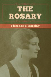 The Rosary, Barclay Florence L.