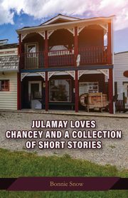 Julamay Loves Chancey and A Collection of Short Stories, Snow Bonnie