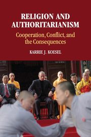 ksiazka tytu: Religion and Authoritarianism autor: Koesel Karrie J.