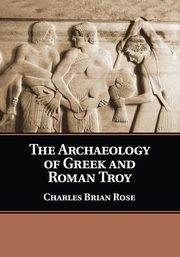ksiazka tytu: The Archaeology of Greek and Roman Troy autor: Rose Charles Brian