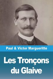 Les Tronons du Glaive, Margueritte Paul