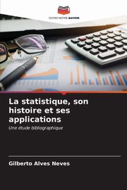 La statistique, son histoire et ses applications, Alves Neves Gilberto