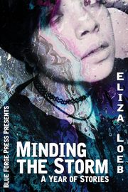 Minding the Storm, Loeb Eliza