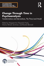 ksiazka tytu: Change Through Time in Psychoanalysis autor: 