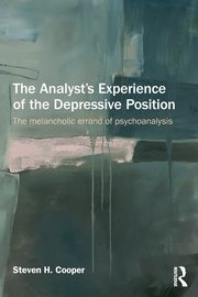 The Analyst's Experience of the Depressive Position, Cooper Steven H.