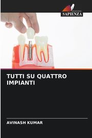 TUTTI SU QUATTRO IMPIANTI, Kumar Avinash