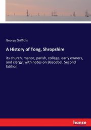 A History of Tong, Shropshire, Griffiths George