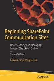 Beginning SharePoint Communication Sites, Waghmare Charles David