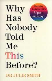 Why Has Nobody Told Me This Before?, Smith Julie