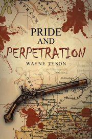 ksiazka tytu: Pride and Perpetration autor: Tyson Wayne