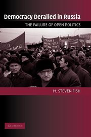 Democracy Derailed in Russia, Fish M. Steven
