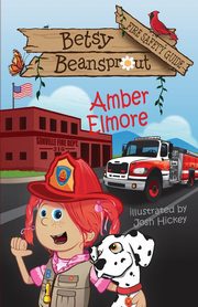 Betsy Beansprout Fire Safety Guide, Elmore Amber