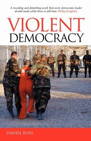 Violent Democracy, Ross Daniel