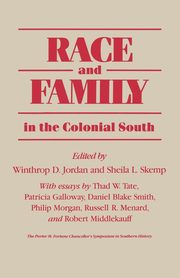 Race and Family in the Colonial South, 