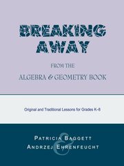 Breaking Away from the Algebra and Geometry Book, Baggett Patricia