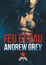 Feu et eau, Grey Andrew