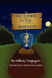 The Zombie In The Basement, Giangregorio Anthony