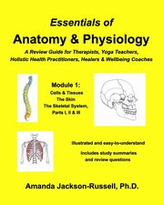 Essentials of Anatomy and Physiology, A Review Guide, Module 1, PhD