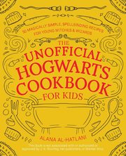 Unofficial Hogwarts Cookbook for Kids, Al-Hatlani Alana