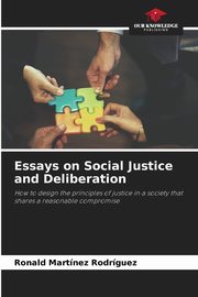 Essays on Social Justice and Deliberation, Martnez Rodrguez Ronald