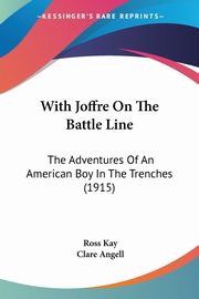 With Joffre On The Battle Line, Kay Ross