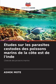 tudes sur les parasites cestodes des poissons marins de la cte est de l'Inde, MOTE ASHOK