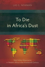 To Die in Africa's Dust, Newman Las G.