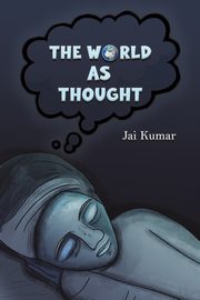 The World as Thought, Kumar Jai