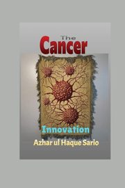 The Cancer Innovation, Sario Azhar ul Haque