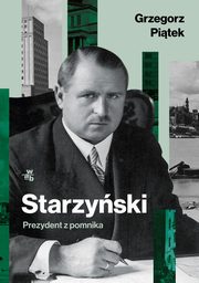 Starzyski Prezydent z pomnika, Pitek Grzegorz