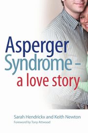 ksiazka tytu: Asperger Syndrome - A Love Story autor: Hendrickx Sarah