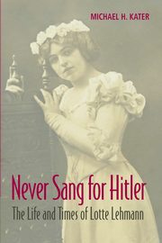 ksiazka tytu: Never Sang for Hitler autor: Kater Michael H.