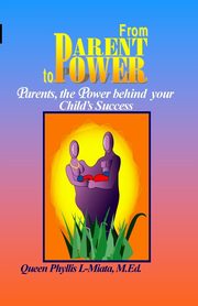 ksiazka tytu: From Parent to Power autor: L-Miata Queen Phyllis