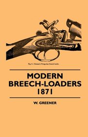 Modern Breech-Loaders 1871, Greener W.